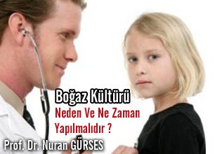 Boğaz kültürü niçin ve ne zaman yapılmalıdır ?