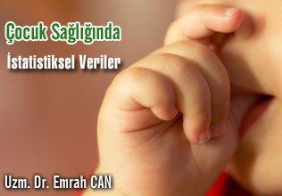 Çocuk sağlığında genel istatistiksel veriler