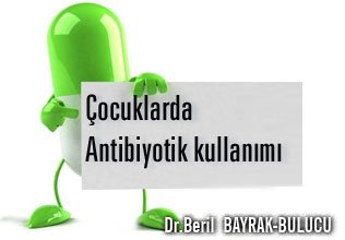 Çocuklarda antibiyotik kullanımı