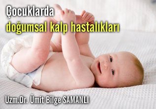 Çocuklarda doğumsal kalp hastalıklarına genel bakış