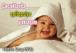 Çocuklarda epilepsiye yaklaşım