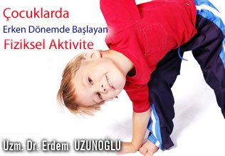 Çocuklarda erken dönemde başlayan fiziksel aktivite