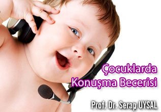Çocuklarda konuşma becerisi ve ilişkili sorunlar