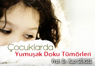 Çocuklarda yumuşak doku tümörleri