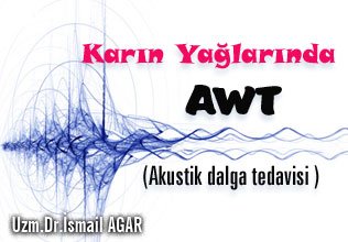 Karın yağlarında awt akustik dalga tedavisi