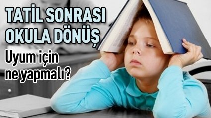 Okula dönüşü kolaylaştırın !