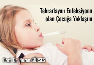 Tekrarlayan enfeksiyonu olan çocuğa yaklaşım