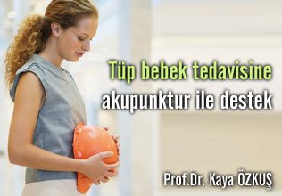 Tüp bebek tedavisine akupunktur ile destek