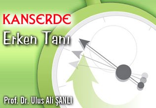 Kanserde erken tanı