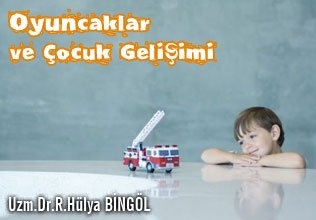 Oyuncaklar ve çocuk gelişimi