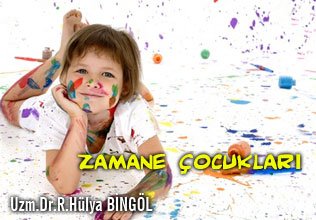 Zaman ve zamane çocuklarımız